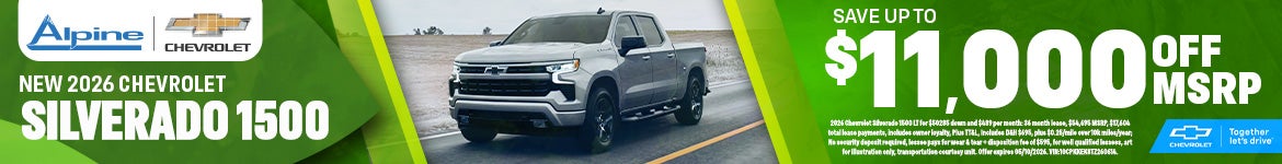 Save up to $11,000 off MSRP on 2026 Silverado 1500s at Alpine Chevrolet!